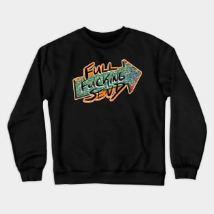 Full Fucking Send Crewneck Sweatshirt